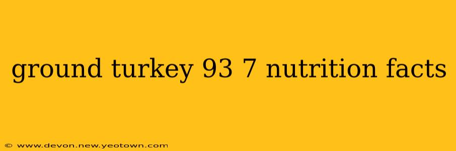 ground turkey 93 7 nutrition facts