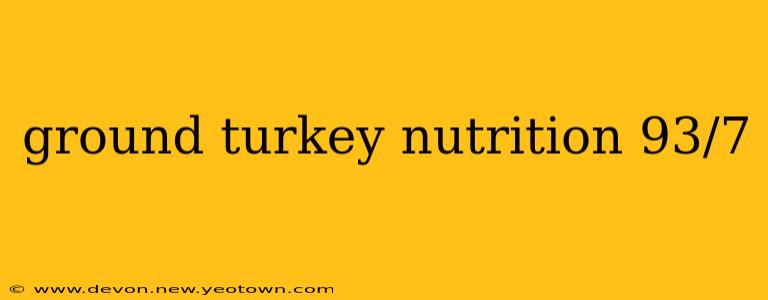 ground turkey nutrition 93/7