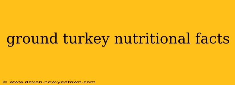 ground turkey nutritional facts