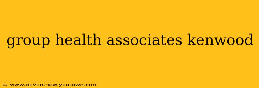 group health associates kenwood