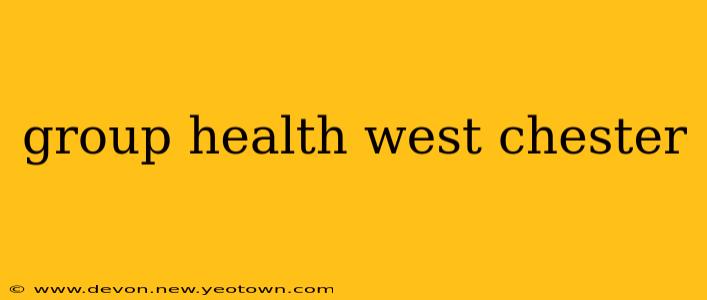 group health west chester