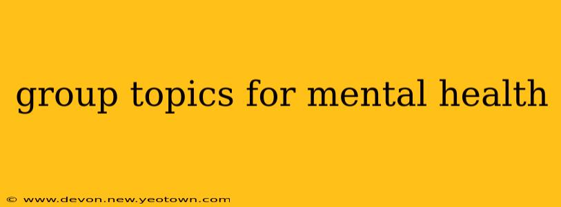 group topics for mental health