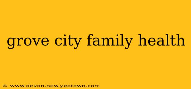 grove city family health