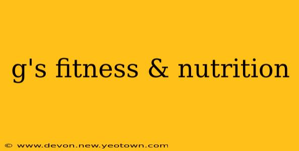 g's fitness & nutrition