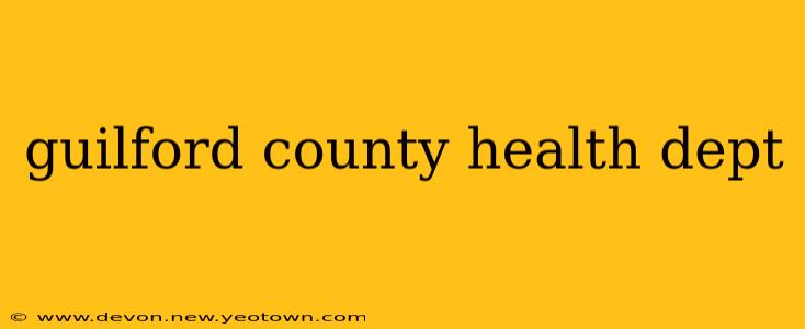 guilford county health dept