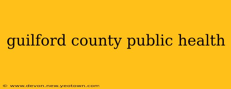guilford county public health
