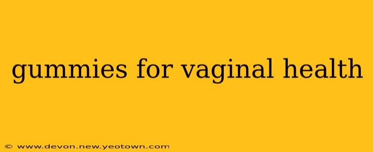 gummies for vaginal health