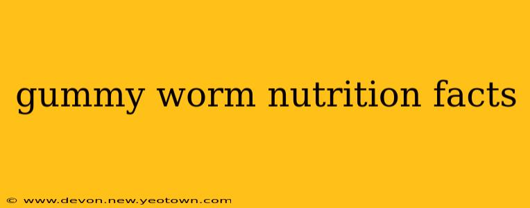 gummy worm nutrition facts