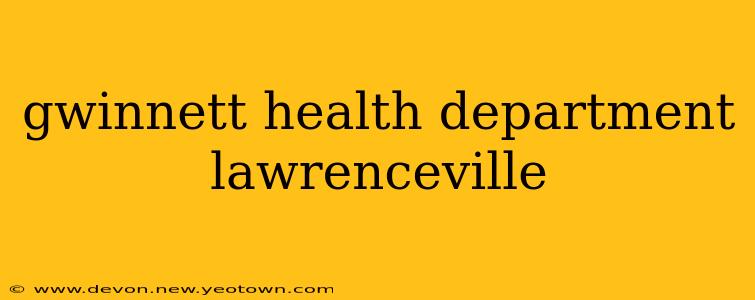 gwinnett health department lawrenceville