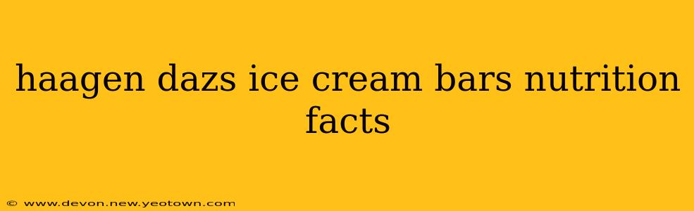 haagen dazs ice cream bars nutrition facts
