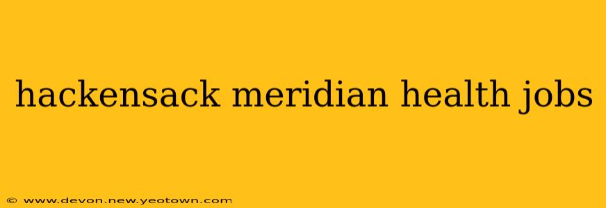 hackensack meridian health jobs
