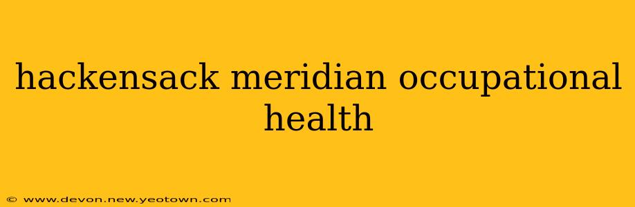 hackensack meridian occupational health