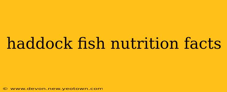 haddock fish nutrition facts