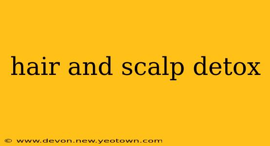 hair and scalp detox
