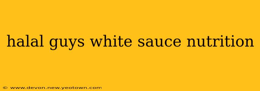 halal guys white sauce nutrition