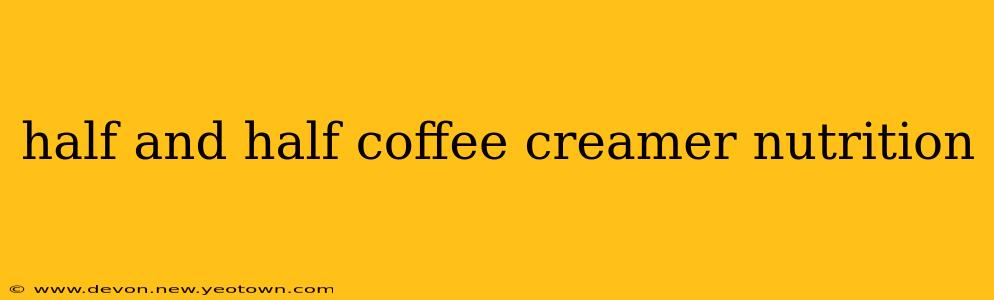 half and half coffee creamer nutrition