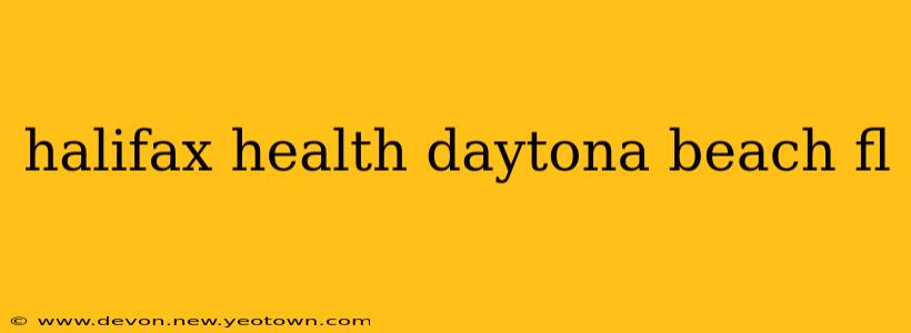 halifax health daytona beach fl