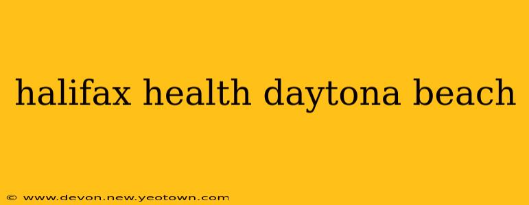 halifax health daytona beach