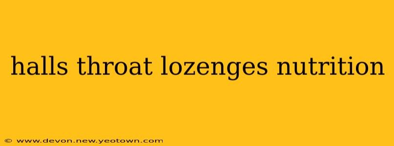 halls throat lozenges nutrition