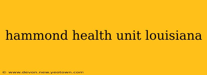 hammond health unit louisiana