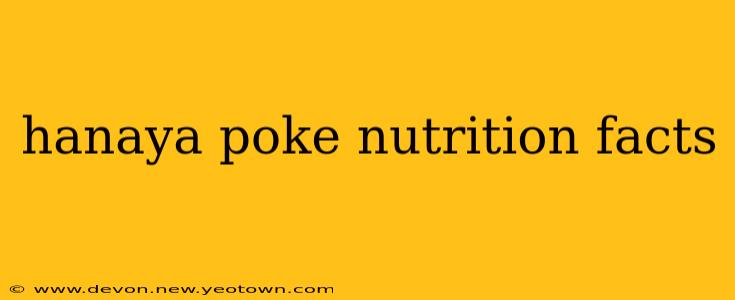 hanaya poke nutrition facts