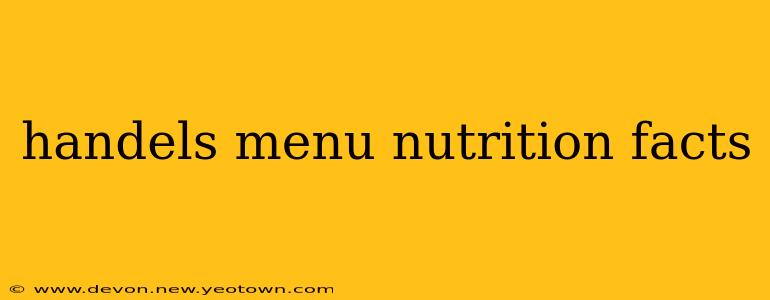 handels menu nutrition facts