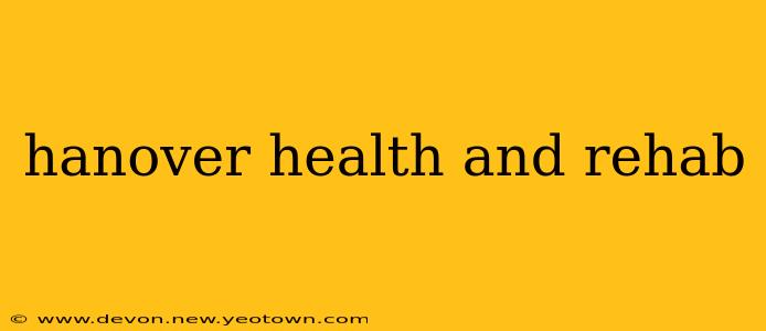 hanover health and rehab