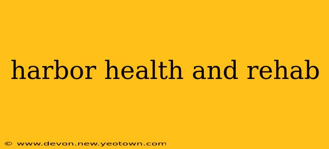 harbor health and rehab