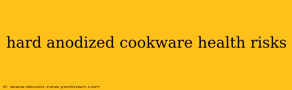 hard anodized cookware health risks