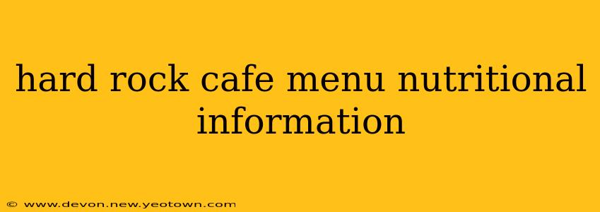 hard rock cafe menu nutritional information