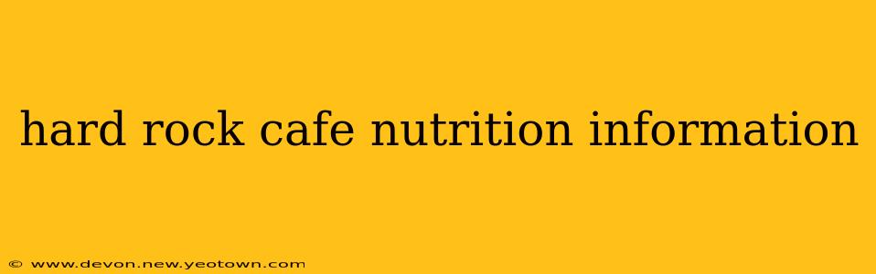 hard rock cafe nutrition information