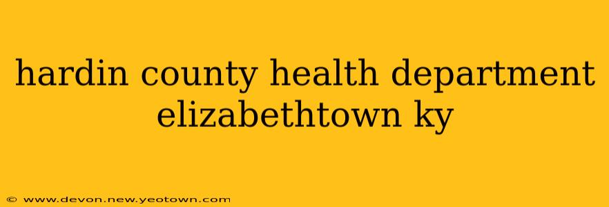 hardin county health department elizabethtown ky