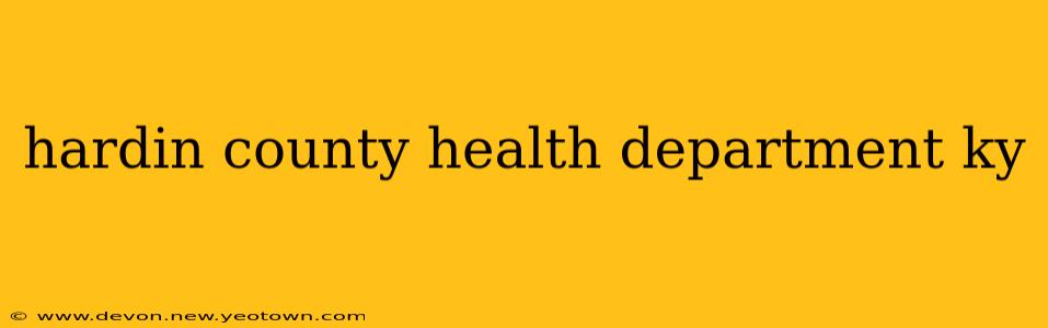 hardin county health department ky