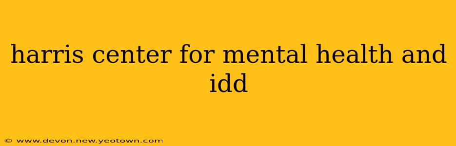 harris center for mental health and idd