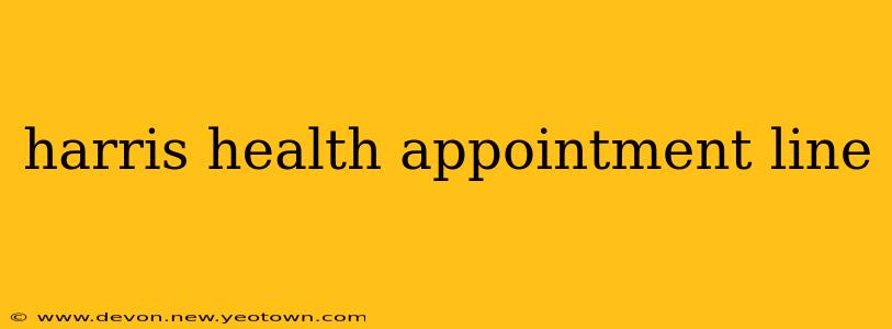 harris health appointment line
