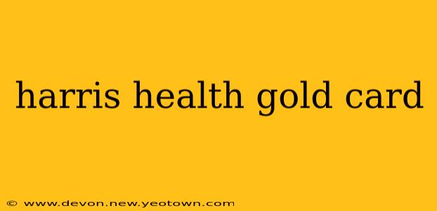harris health gold card