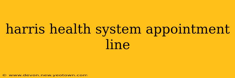 harris health system appointment line