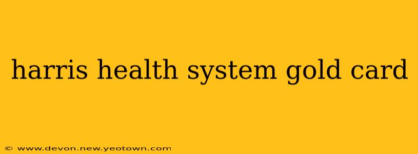 harris health system gold card