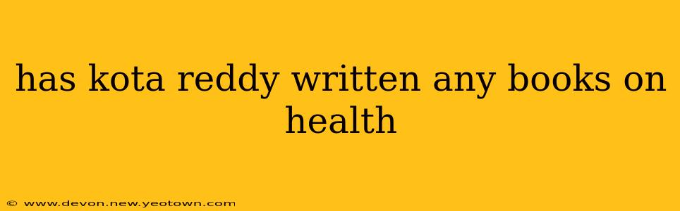 has kota reddy written any books on health