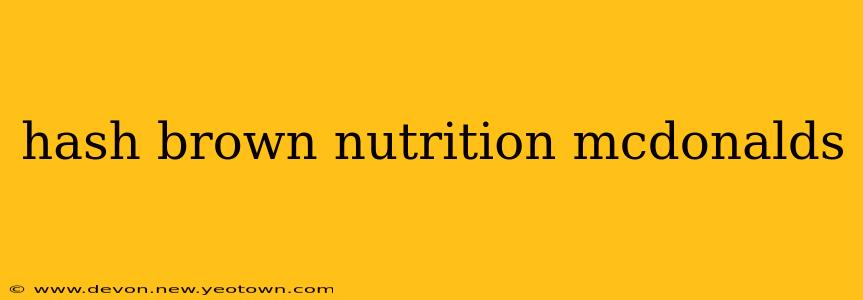 hash brown nutrition mcdonalds