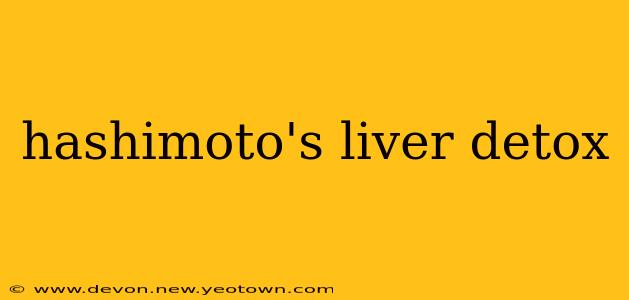 hashimoto's liver detox