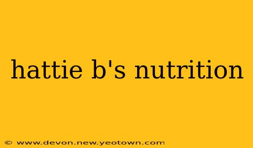 hattie b's nutrition