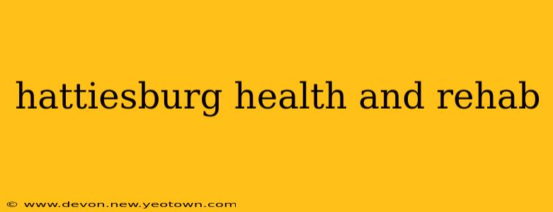 hattiesburg health and rehab