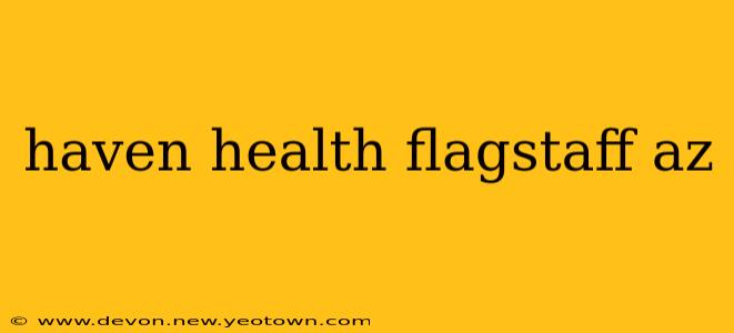haven health flagstaff az