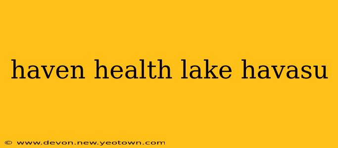 haven health lake havasu