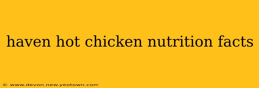 haven hot chicken nutrition facts
