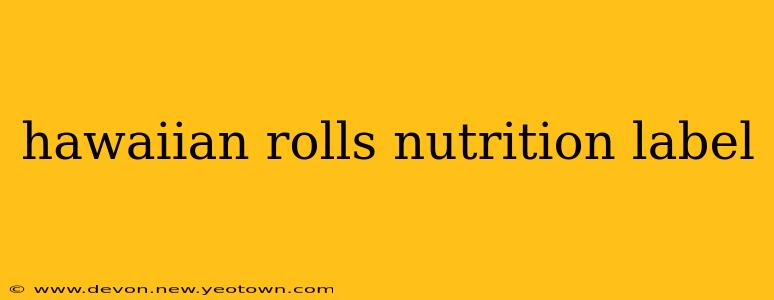hawaiian rolls nutrition label