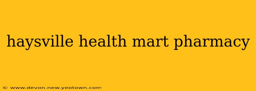 haysville health mart pharmacy