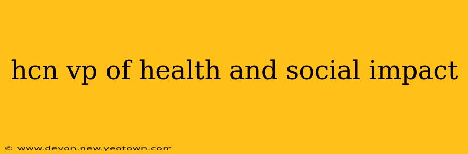 hcn vp of health and social impact