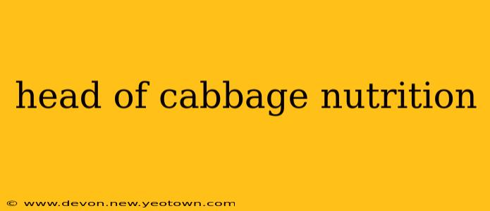 head of cabbage nutrition